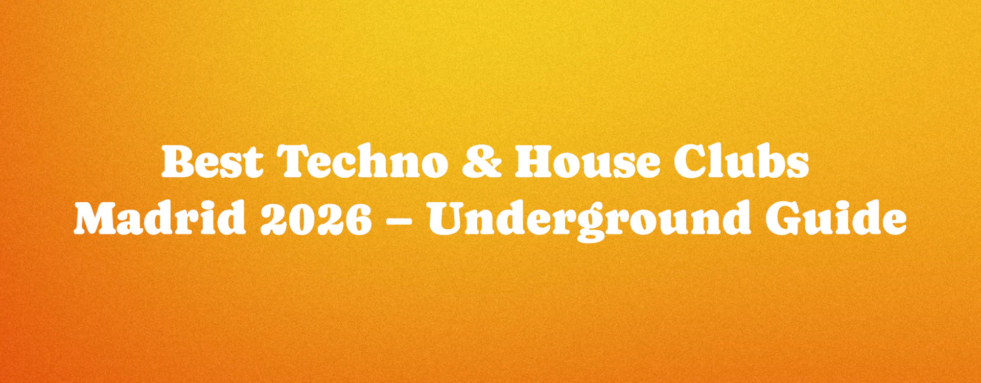 Best Techno & House Clubs Madrid 2026 – Underground Guide